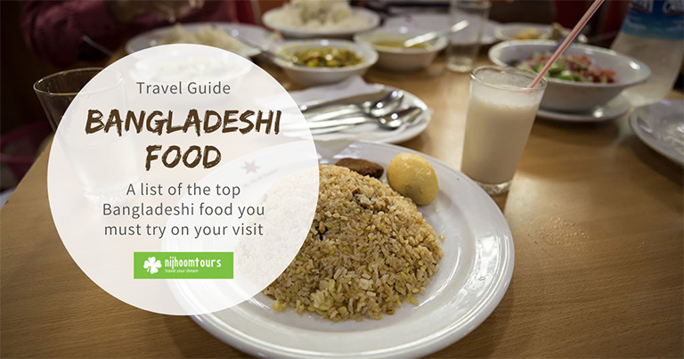 16 Top top Bangladeshi food you must try on your visit